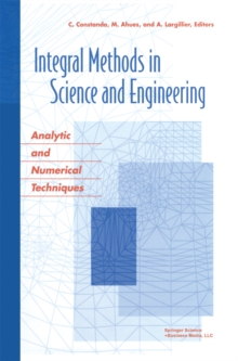 Integral Methods in Science and Engineering : Analytic and Numerical Techniques