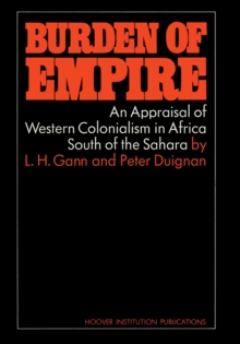 Burden of Empire : An Appraisal of Western Colonialism in Africa South of the Sahara