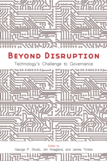 Beyond Disruption : Technology's Challenge to Governance