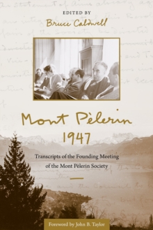 Mont Pelerin 1947 : Transcripts of the Founding Meeting of the Mont Pelerin Society