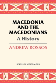 Macedonia and the Macedonians : A History