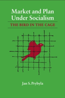 Market and Plan under Socialism : The Bird in the Cage