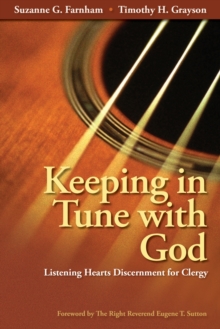 Keeping in Tune with God : Listening Hearts Discernment for Clergy