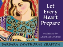 Let Every Heart Prepare : Meditations for Advent and Christmas