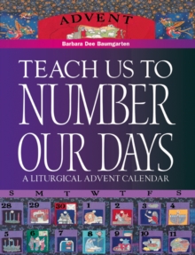 Teach Us to Number Our Days : A Liturgical Advent Calendar