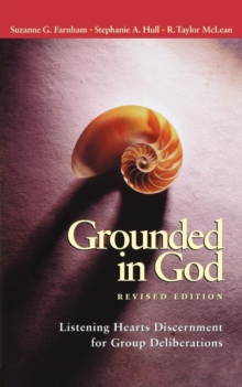 Grounded in God : Listening Hearts Discernment for Group Deliberations (Revised Edition)