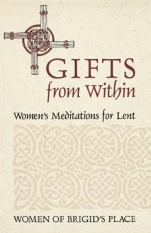 Gifts from Within : Women's Meditations for Lent