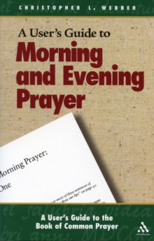 A User's Guide to the Book of Common Prayer : Morning and Evening Prayer