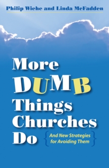 More Dumb Things Churches Do and New Strategies for Avoiding Them