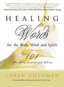 Healing Words for the Body, Mind, and Spirit : 101 Words to Inspire and Affirm