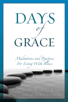 Days of Grace : Meditation and Practices for Living with Illness