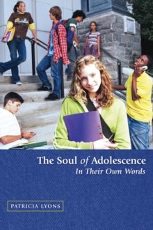 The Soul of Adolescence : In Their Own Words