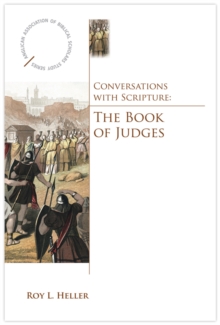 Conversations with Scripture : The Book of Judges