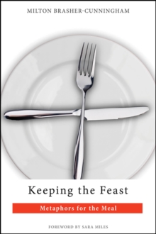 Keeping the Feast : Metaphors for the Meal