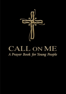 Call on Me : A Prayer Book for Young People