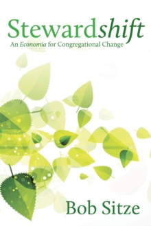 Stewardshift : An Economia for Congregational Change