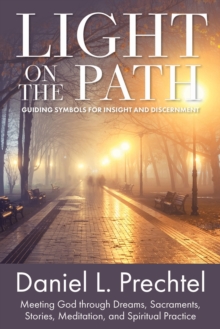 Light on the Path : Guiding Symbols for Insight and Discernment