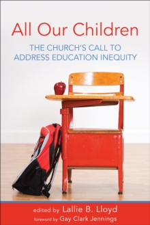 All Our Children : The Church's Call to Address Education Inequity