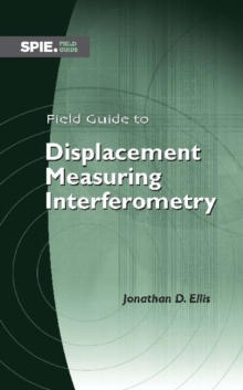 Field Guide to Displacement Measuring Interferometry, Spiral bound Book Field Guide to Displacement Measuring Interferometry, Spiral bound Book