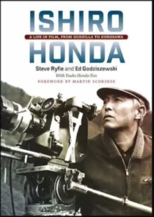 Ishiro Honda : A Life in Film, from Godzilla to Kurosawa