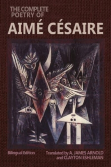Wesleyan University Press The Complete Poetry Of Aime Cesaire , Bilingual Edition