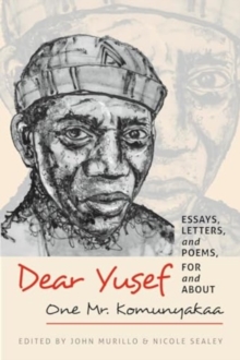 Dear Yusef : Essays, Letters, and Poems, for and about One Mr. Komunyakaa