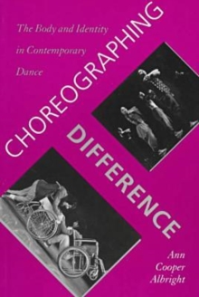 Choreographing Difference, Paperback / softback Book Choreographing Difference, Paperback / softback Book