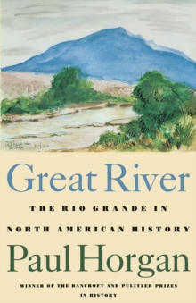 Great River : The Rio Grand in North American History