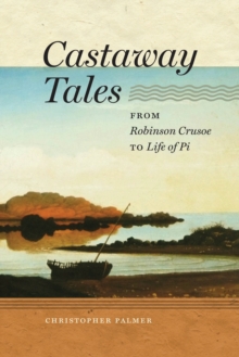 Castaway Tales : From Robinson Crusoe to Life of Pi