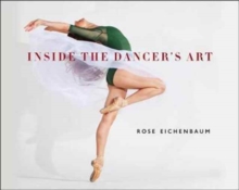 Inside the Dancer's Art, Paperback / softback Book Inside the Dancer's Art, Paperback / softback Book