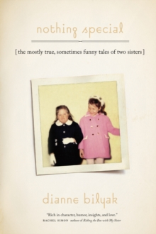 Nothing Special : (The Mostly True, Sometimes Funny Tale of Two Sisters)