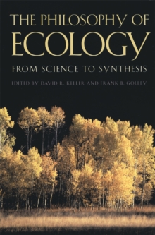 The Philosophy of Ecology : From Science to Synthesis