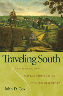 Traveling South : Travel Narratives and the Construction of American Identity