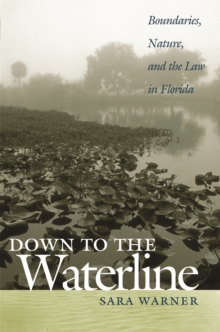 Down to the Waterline : Boundaries, Nature, and the Law in Florida