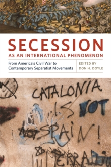 Secession as an International Phenomenon : From America's Civil War to Contemporary Separatist Movements