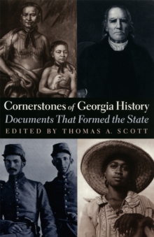 Cornerstones of Georgia History : Documents That Formed the State