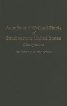 Aquatic and Wetland Plants of Southeastern United States : Dicotyledons