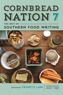 Cornbread Nation 7 : The Best of Southern Food Writing, Paperback / softback Book Cornbread Nation 7 : The Best of Southern Food Writing, Paperback / softback Book