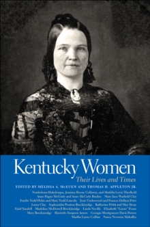 Kentucky Women : Their Lives and Times, EPUB eBook Kentucky Women : Their Lives and Times, EPUB eBook
