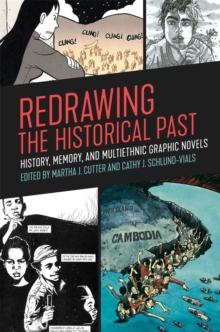 Redrawing the Historical Past : History, Memory, and Multiethnic Graphic Novels, Hardback Book Redrawing the Historical Past : History, Memory, and Multiethnic Graphic Novels, Hardback Book