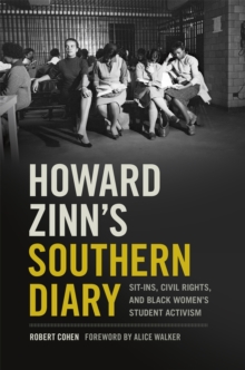 Howard Zinn's Southern Diary : Sit-ins, Civil Rights, and Black Women's Student Activism, Hardback Book Howard Zinn's Southern Diary : Sit-ins, Civil Rights, and Black Women's Student Activism, Hardback Book