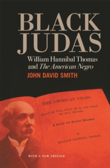 Black Judas : William Hannibal Thomas and "The American Negro