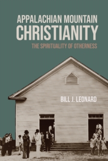 Appalachian Mountain Christianity : The Spirituality of Otherness