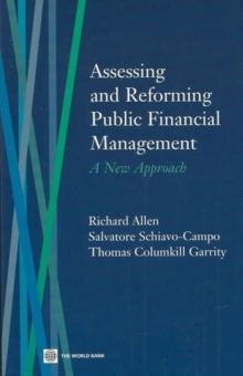 Assessing and Reforming Public Financial Management : A New Approach, Paperback / softback Book Assessing and Reforming Public Financial Management : A New Approach, Paperback / softback Book