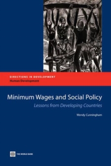 Minimum Wages and Social Policy : Lessons from Developing Countries, Paperback / softback Book Minimum Wages and Social Policy : Lessons from Developing Countries, Paperback / softback Book
