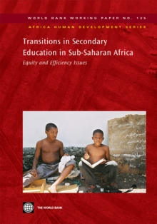 Transitions in Secondary Education in Sub-Saharan Africa : Equity and Efficiency Issues