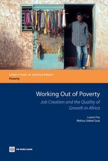 Working Out of Poverty : Job Creation and the Quality of Growth in Africa