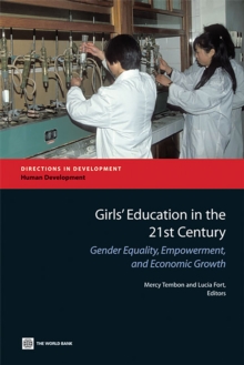 Girls' Education in the 21st Century : Gender Equality, Empowerment and Growth