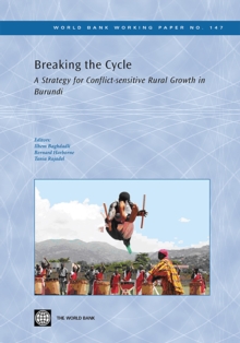 Breaking the Cycle : A Strategy for Conflict-sensitive Rural Growth in Burundi