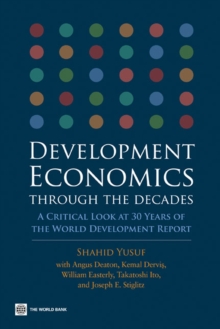 Development Economics through the Decades : A Critical Look at Thirty Years of the World Development Report